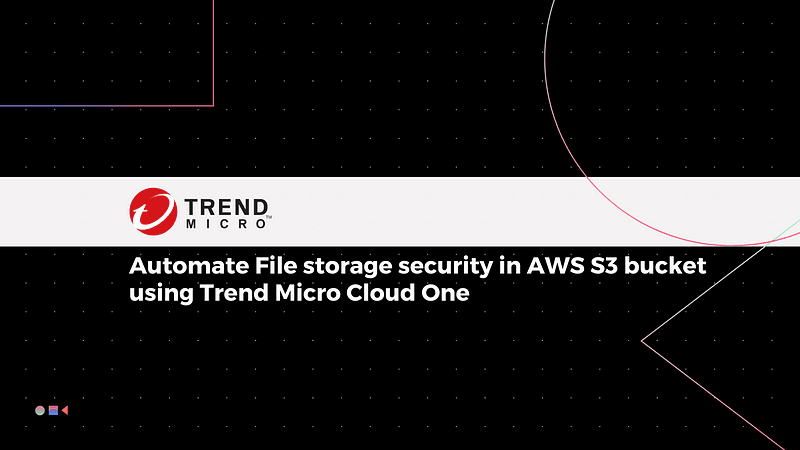 Automate File storage security in AWS S3 bucket using Trend Micro Cloud One